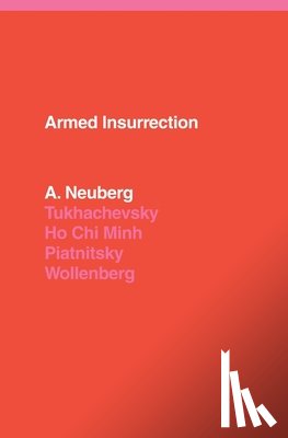 Neuberg, A - Armed Insurrection