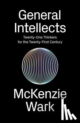 Wark, McKenzie - General Intellects