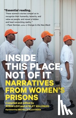 Waldman, Ayelet - Inside This Place, Not of It: Narratives from Women's Prisons