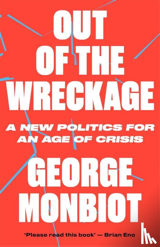 Monbiot, George - Out of the Wreckage