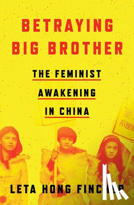 Fincher, Leta Hong - Betraying Big Brother