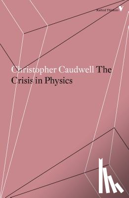 Caudwell, Christopher - The Crisis in Physics