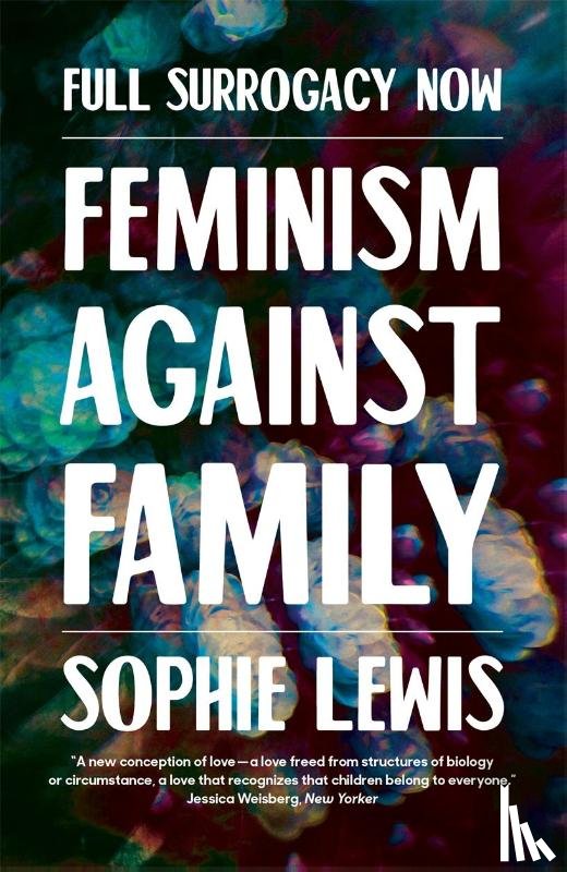 Lewis, Sophie - Full Surrogacy Now