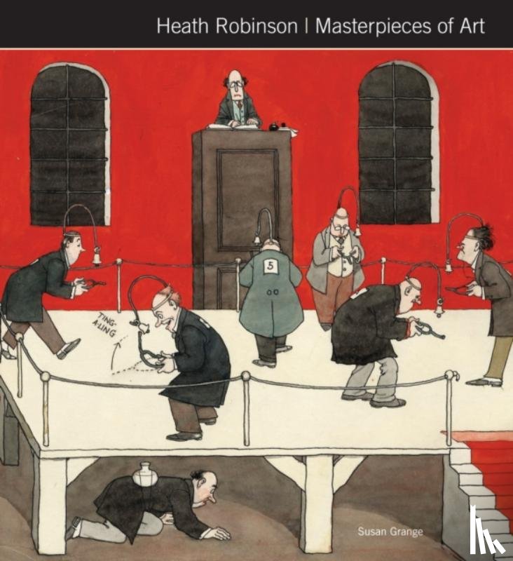 Grange, Susan - Heath Robinson Masterpieces of Art