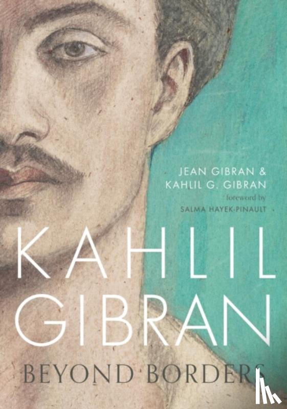 Gibran, Kahlil G., Gibran, Jean - Kahlil Gibran: Beyond Borders