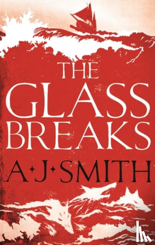 Smith, A.J. - The Glass Breaks