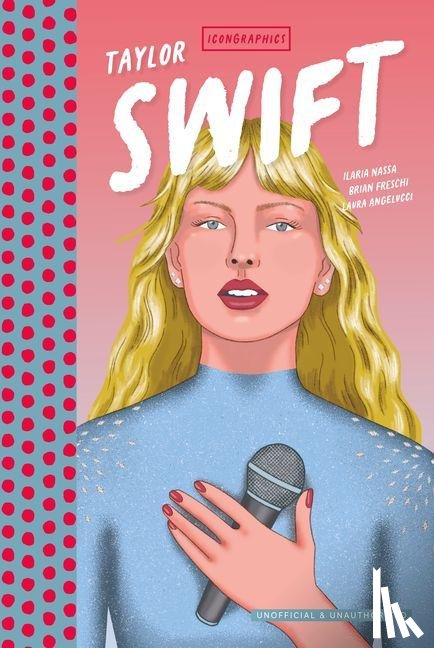 Nassa, Ilaria, Freschi, Brian - IconGraphics - Taylor Swift