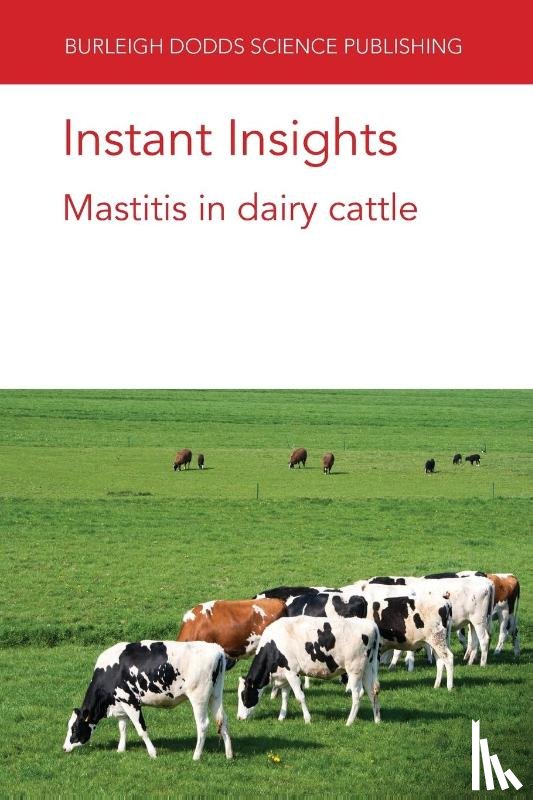 Moroni, Dr P. (Cornell University), Welcome, Dr F. (QMPS Cornell University), Addis, M. F. (Porto Conte Ricerche), Cole, Dr John (Council for Dairy Cattle Breeding (United States)) - Instant Insights: Mastitis in Dairy Cattle
