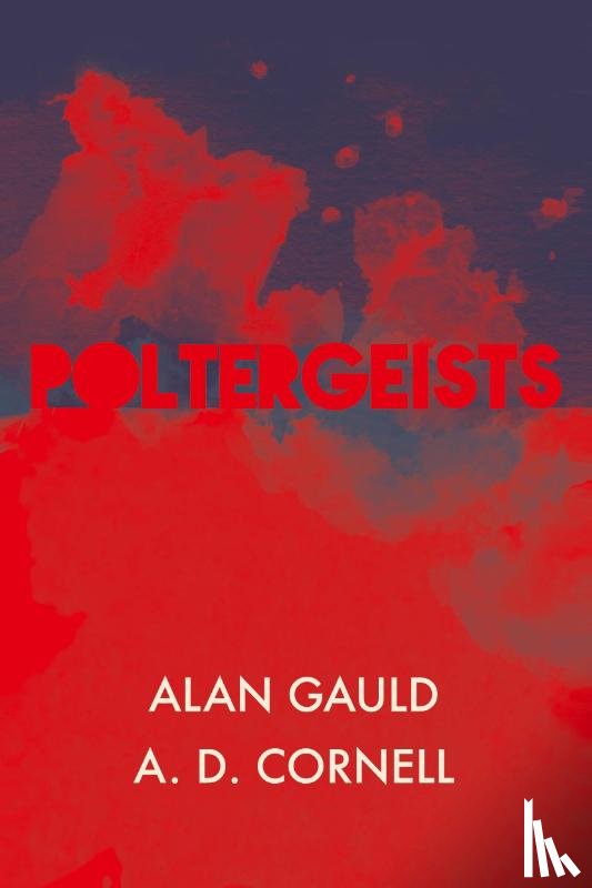 Gauld, Alan (University of Nottingham), Cornell, A D - Poltergeists