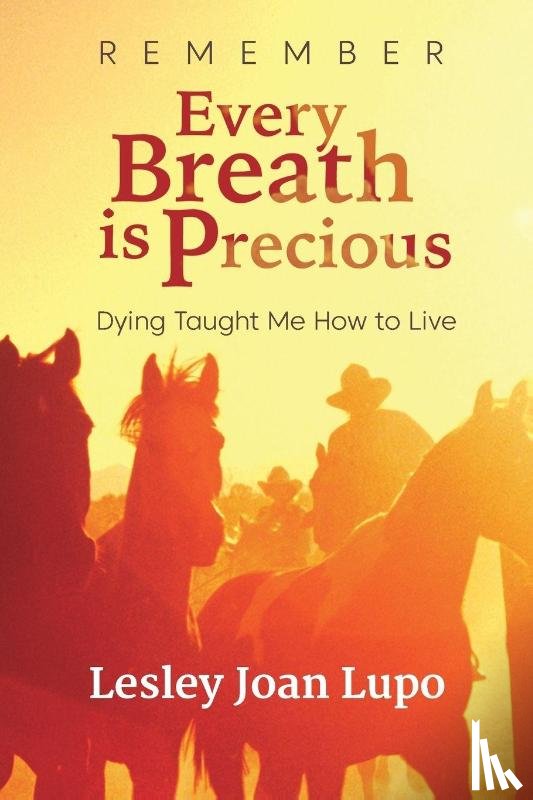 Lupo, Lesley Joan - Remember, Every Breath is Precious