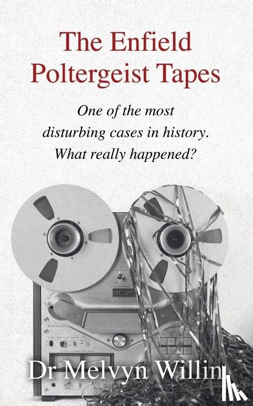 Willin, Dr Melvyn J - The Enfield Poltergeist Tapes