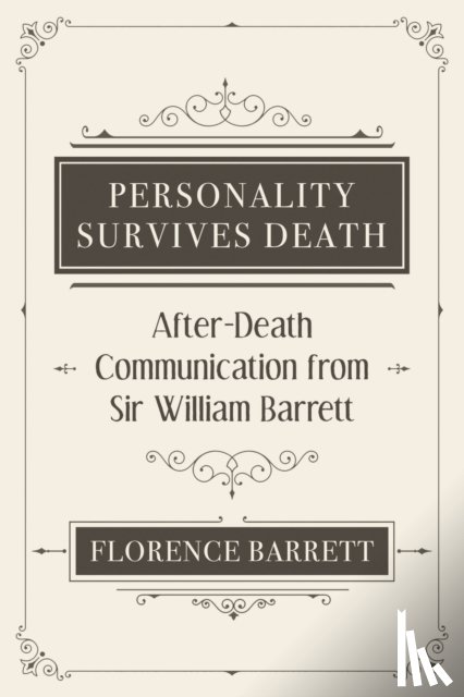 Barrett, Florence Elizabeth, Barrett, William - Personality Survives Death