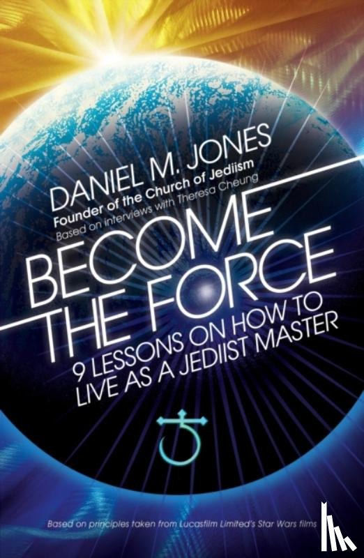 Jones, Daniel M. - Become the Force