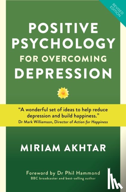 Akhtar, Miriam - Positive Psychology for Overcoming Depression