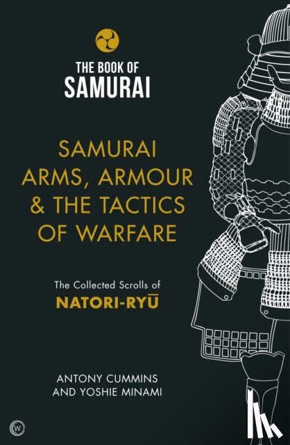 Cummins, Antony - Samurai Arms, Armour & the Tactics of Warfare (The Book of Samurai Series)