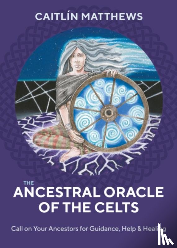 Caitlin Matthews - The Ancestral Oracle of the Celts