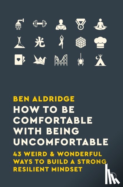 Aldridge, Ben - How to Be Comfortable with Being Uncomfortable
