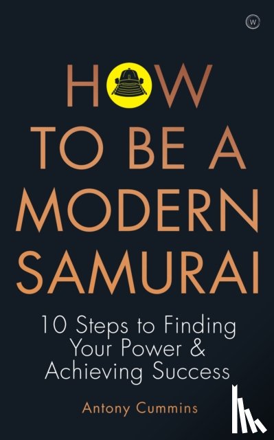 Cummins, Antony - How to be a Modern Samurai
