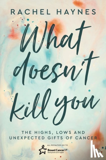 Haynes, Rachel - What Doesn't Kill You ...