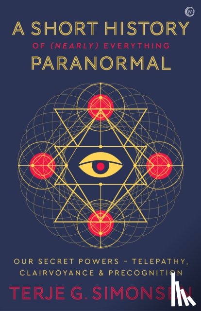Simonsen, Terje G. - A Short History of (Nearly) Everything Paranormal