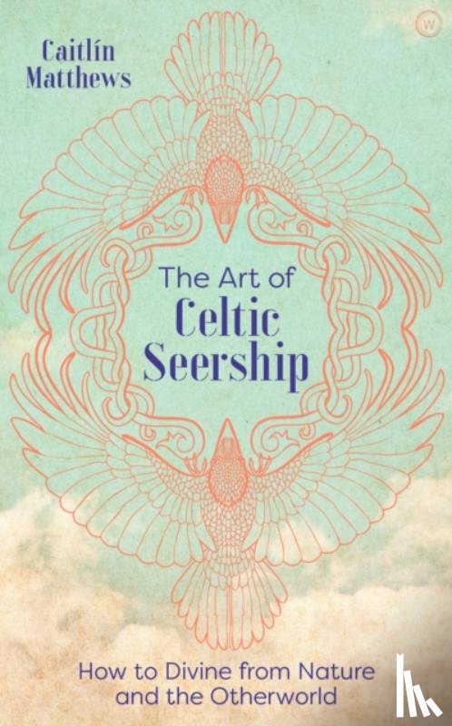 Matthews, Caitlin - The Art of Celtic Seership