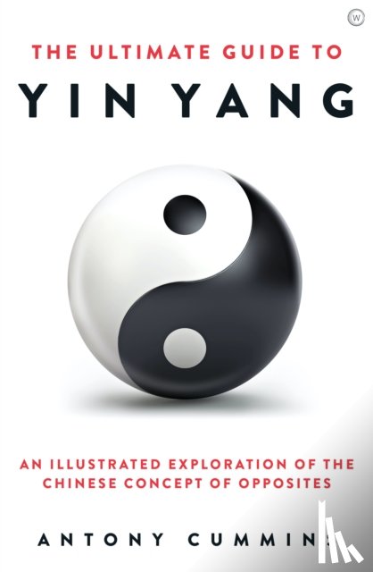 Cummins, Antony - The Ultimate Guide to Yin Yang