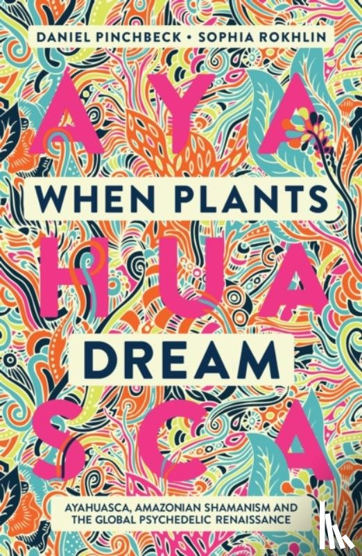 Pinchbeck, Daniel - When Plants Dream