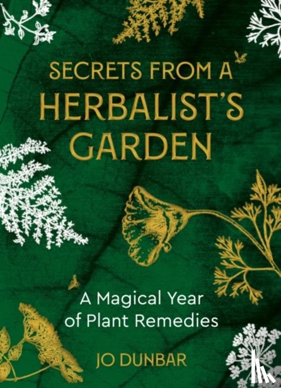 Dunbar, Jo - Secrets From A Herbalist's Garden