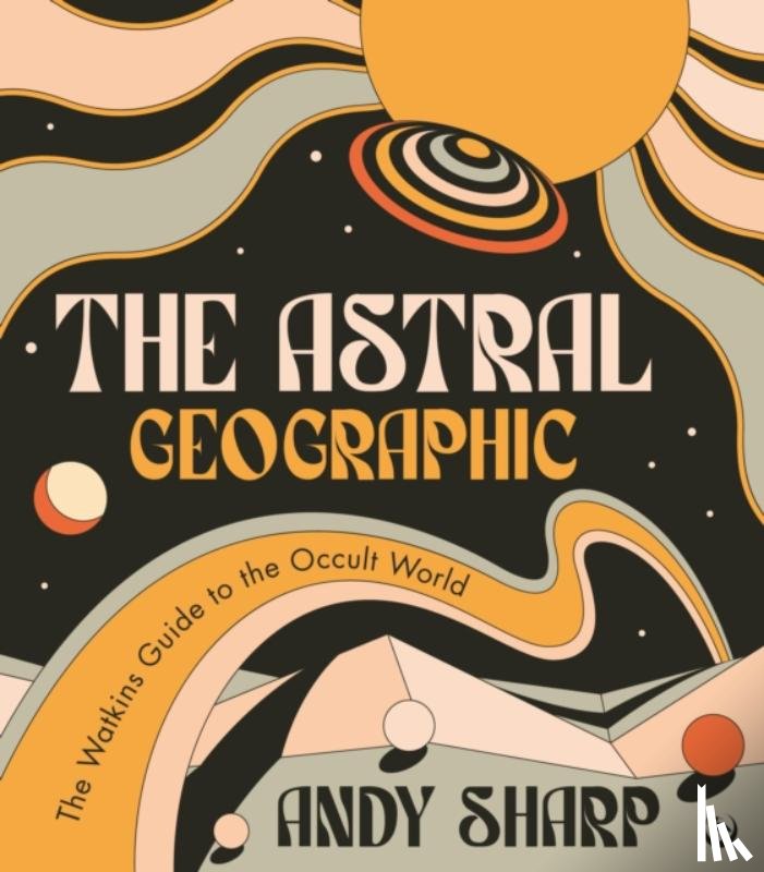 Sharp, Andy - The Astral Geographic