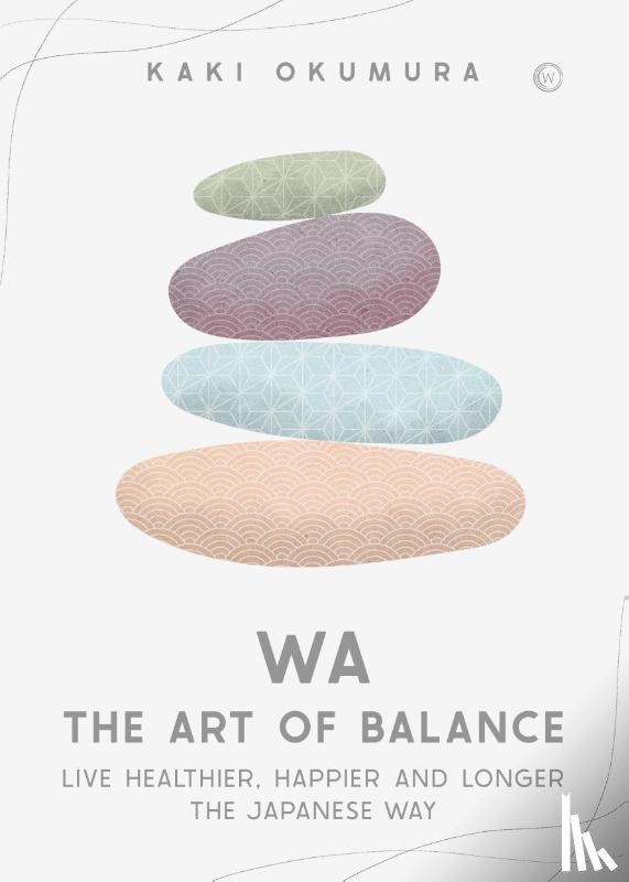 Okumura, Kaki - Wa – The Art of Balance