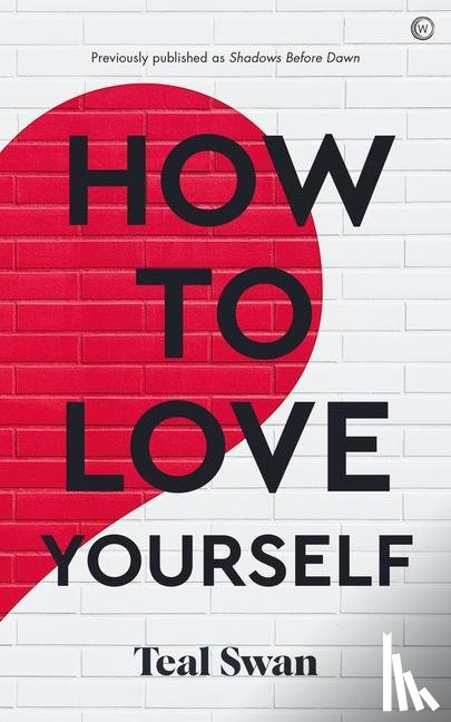 Swan, Teal - How to Love Yourself