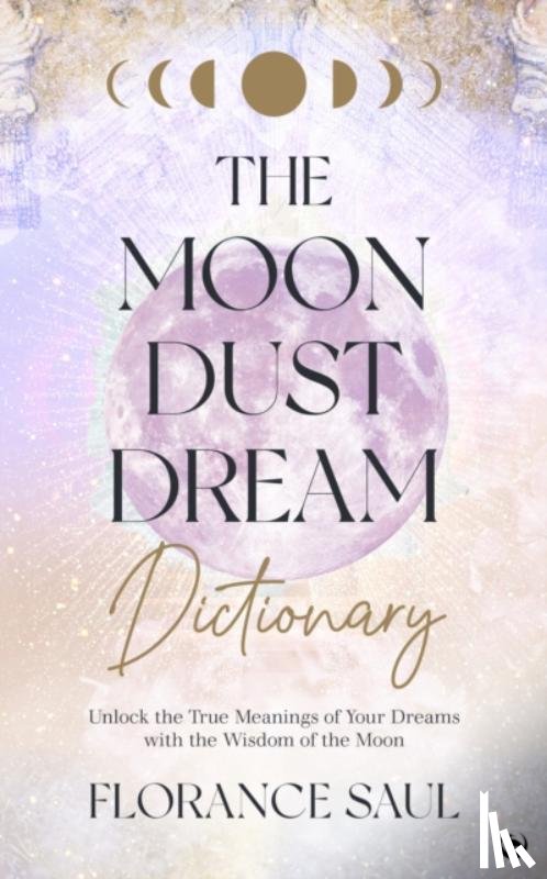 Saul, Florance - The Moon Dust Dream Dictionary
