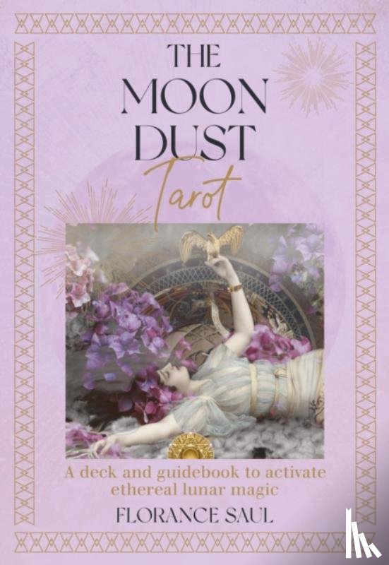 Saul, Florance - The Moon Dust Tarot: A Deck and Guidebook to Activate Ethereal Lunar Magic
