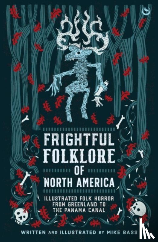Bass, Mike - Frightful Folklore of North America