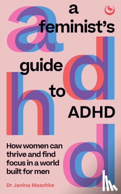 Maschke, Janina - A Feminist's Guide to ADHD