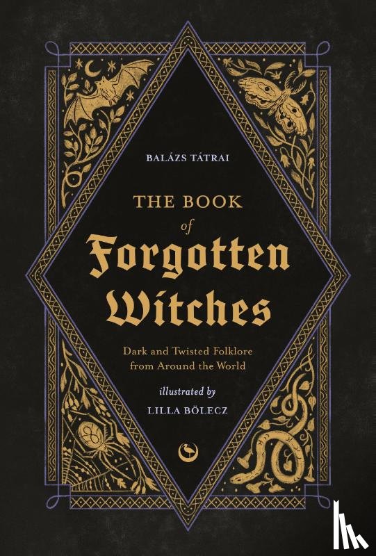 Boelecz, Lilla, Tatrai, Balazs - The Book of Forgotten Witches