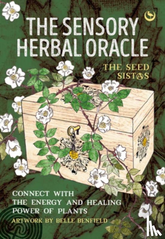 The Seed Sistas - The Sensory Herbal Oracle: Connect with the Energy and Healing Power of Plants