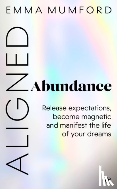 Mumford, Emma - Aligned Abundance