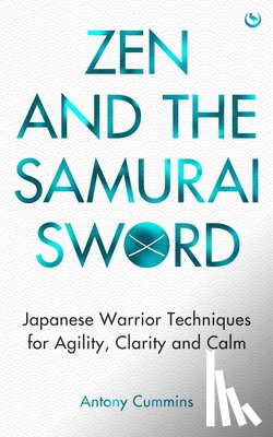 Cummins, Antony - Zen and the Samurai Sword