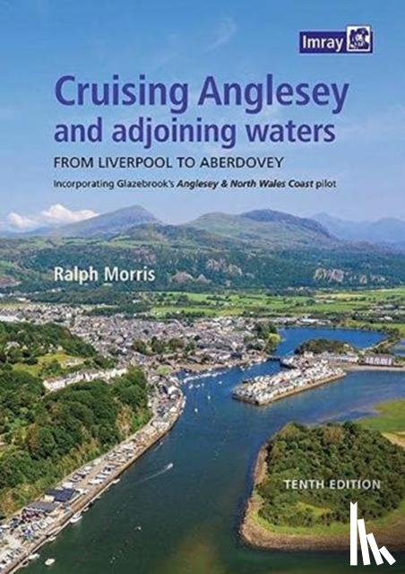 Imray, Morris, Ralph - Cruising Anglesey and Adjoining Waters