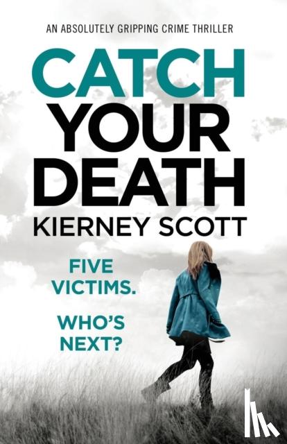 Scott, Kierney - Catch Your Death