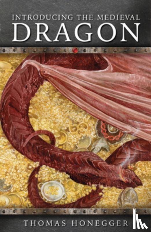 Honegger, Thomas - Introducing the Medieval Dragon