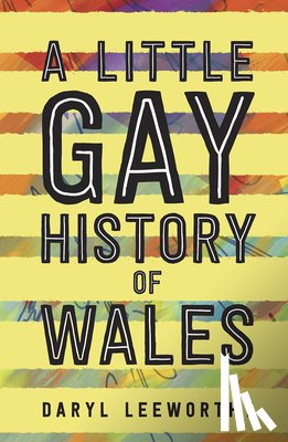 Leeworthy, Daryl - A Little Gay History of Wales