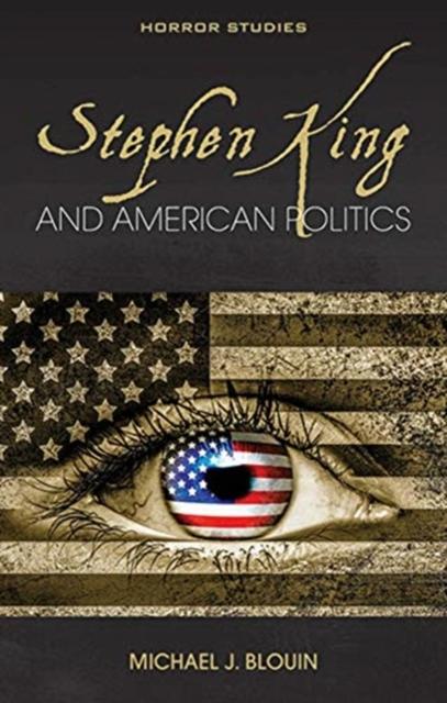 Michael J. Blouin - Stephen King and American Politics