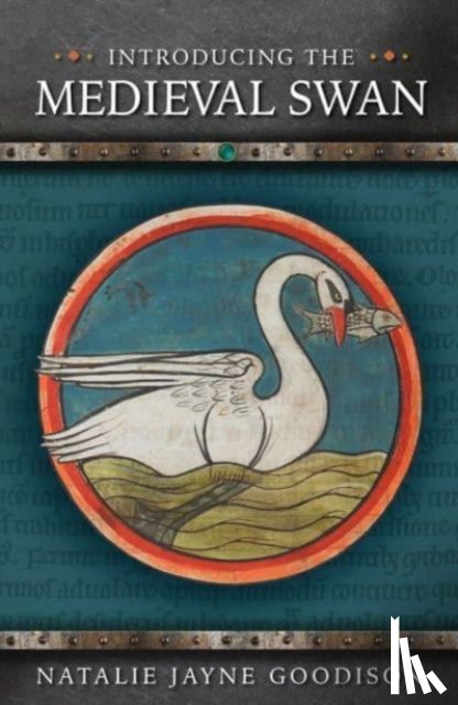 Goodison, Natalie Jayne - Introducing the Medieval Swan