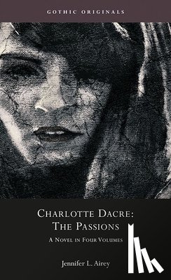  - Charlotte Dacre: The Passions