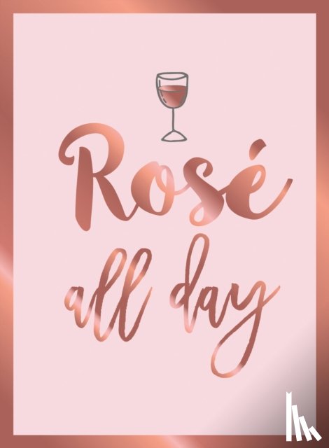 Publishers, Summersdale - Rose All Day