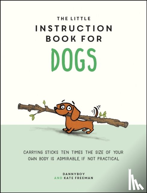 Freeman, Kate - The Little Instruction Book for Dogs