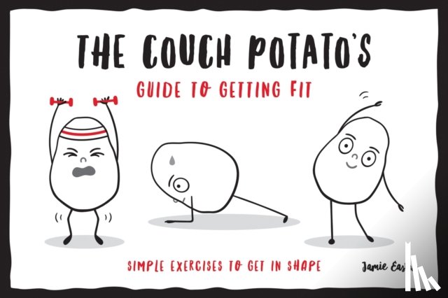 Easton, Jamie - The Couch Potato’s Guide to Staying Fit