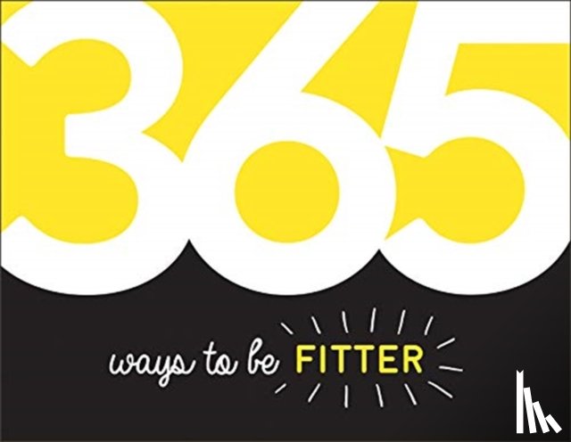 Publishers, Summersdale - 365 Ways to Be Fitter
